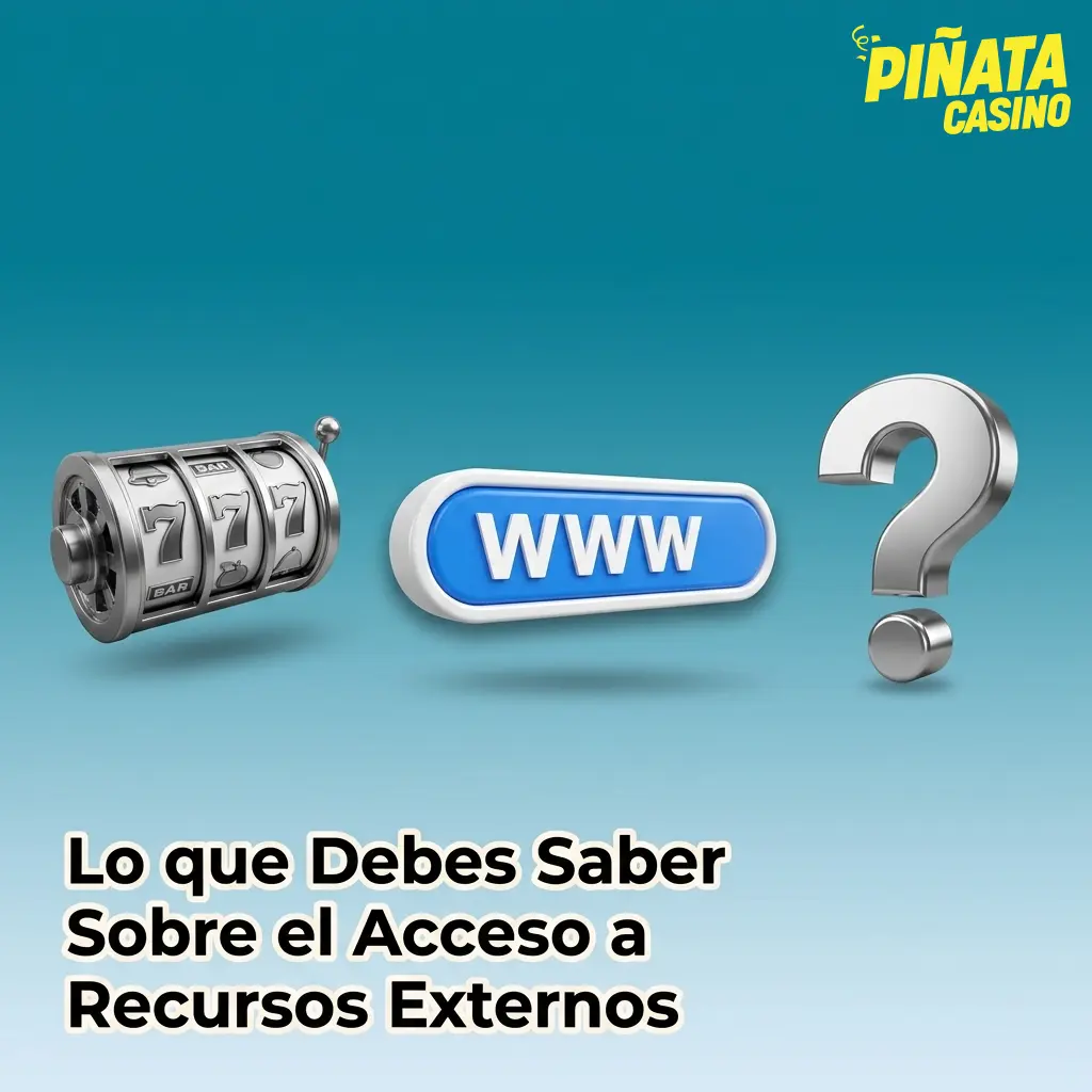 Advertencia sobre enlaces externos en Piñata Casino y responsabilidad del usuario al acceder a sitios de terceros
